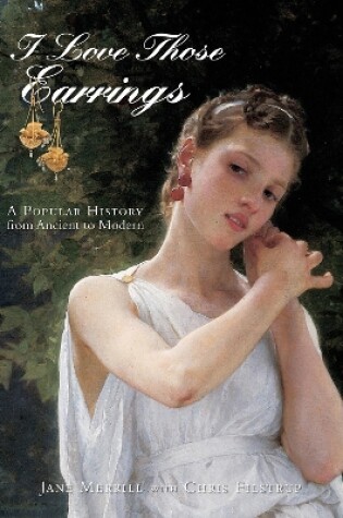 Cover of I Love The Earrings: A Pular History from Ancient to Modern