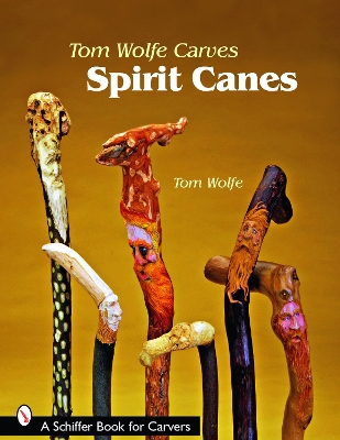 Book cover for Tom Wolfe Carves Spirit Canes