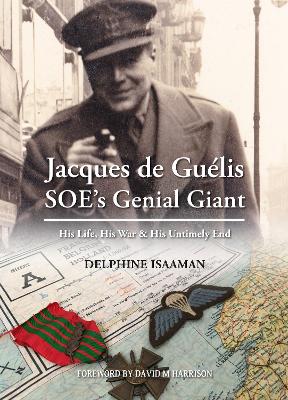 Book cover for Jacques de Guélis SOE’s Genial Giant