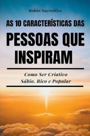 Cover of As 10 Caracteristicas das Pessoas Que Inspiram