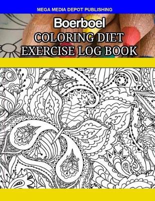 Book cover for Boerboel Coloring Diet Exercise Log Book