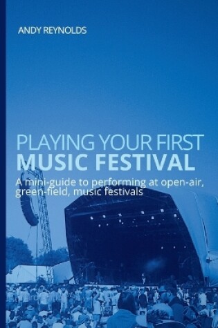 Cover of Playing Your First Music Festival