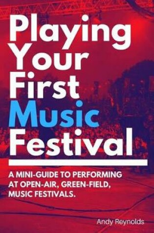 Cover of Playing Your First Music Festival