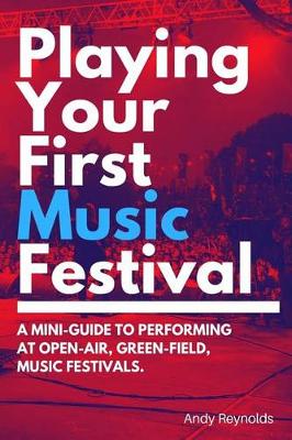 Book cover for Playing Your First Music Festival