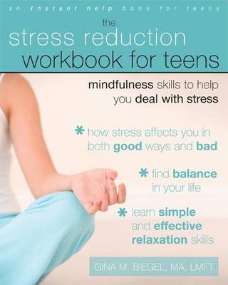 Book cover for Stress Reduction Workbook for Teens, The: Mindfulness Skills to Help You Deal with Stress