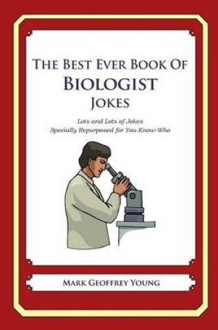 Cover of The Best Ever Book of Biologist Jokes