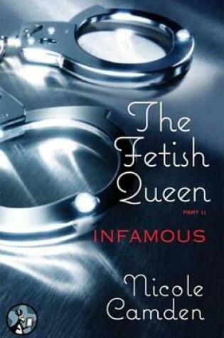 Cover of The Fetish Queen, Part Two: Infamous