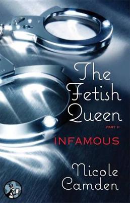 Book cover for The Fetish Queen, Part Two: Infamous