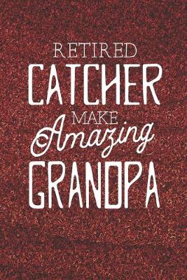 Book cover for Retired Catcher Make Amazing Grandpa