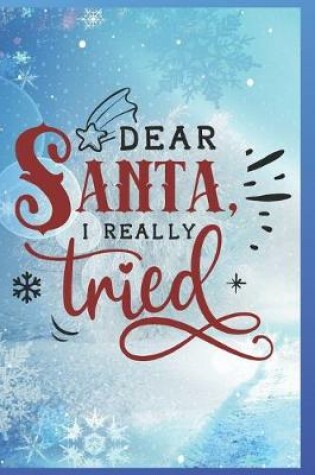 Cover of Dear Santa, I Really Tried