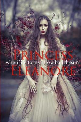 Book cover for Princess Eleanore, when life turns into a bad dream