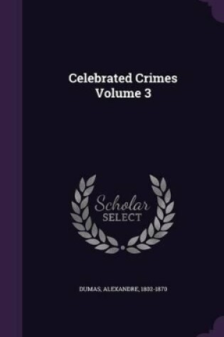 Cover of Celebrated Crimes Volume 3