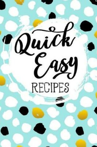 Cover of Quick Easy Recipes