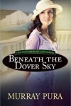 Book cover for Beneath the Dover Sky