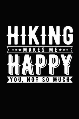 Book cover for Hiking Makes Me Happy You, Not So Much