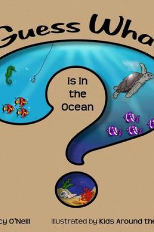 Cover of Guess What Is in the Ocean?