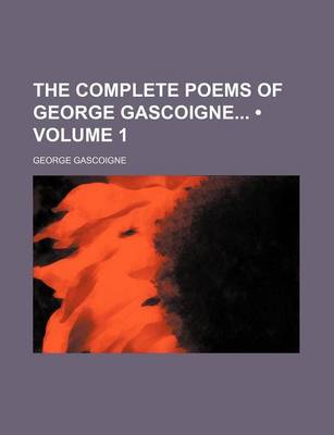 Book cover for The Complete Poems of George Gascoigne (Volume 1)