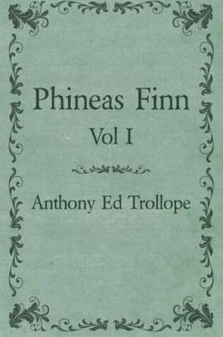 Cover of Phineas Finn - Vol I