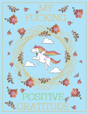 Book cover for My Fucking Positive Gratitude