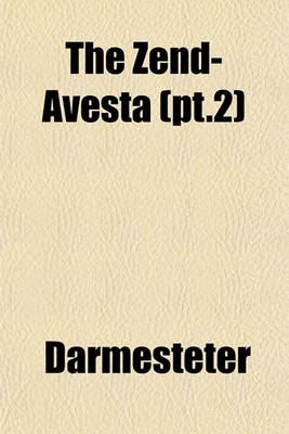 Book cover for The Zend-Avesta (PT.2)