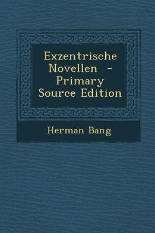 Cover of Exzentrische Novellen - Primary Source Edition