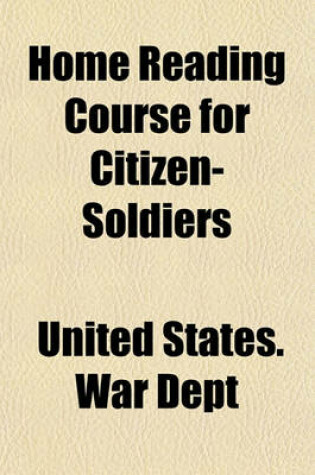 Cover of Home Reading Course for Citizen-Soldiers