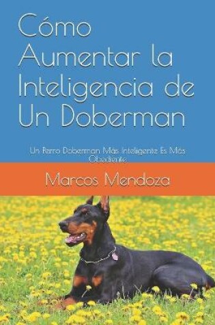 Cover of Como Aumentar la Inteligencia de Un Doberman