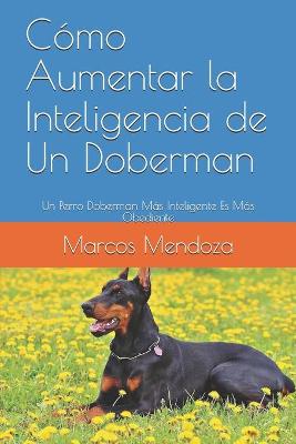 Book cover for Como Aumentar la Inteligencia de Un Doberman