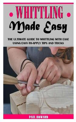Book cover for Whittling Made Easy