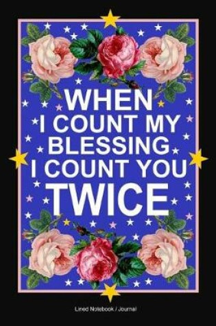 Cover of When I Count My Blessing I Count You Twice
