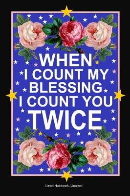 Book cover for When I Count My Blessing I Count You Twice