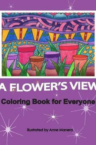 Cover of A Flower's View Coloring Book for Everyone