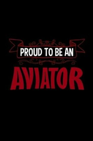 Cover of Proud to be an aviator