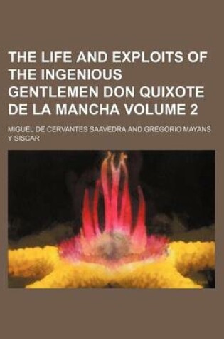 Cover of The Life and Exploits of the Ingenious Gentlemen Don Quixote de La Mancha Volume 2