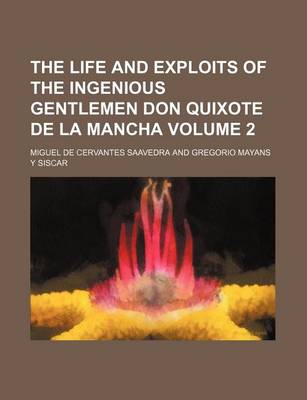 Book cover for The Life and Exploits of the Ingenious Gentlemen Don Quixote de La Mancha Volume 2