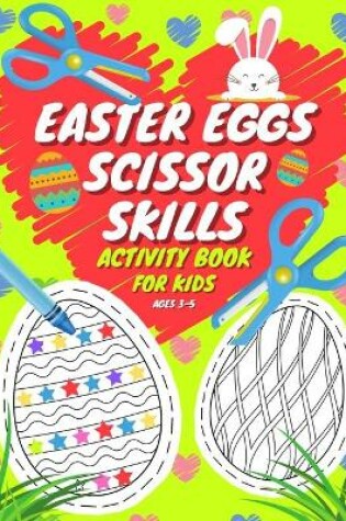 Cover of Easter Eggs Scissor Skills Activity Book For Kids Ages 3-5