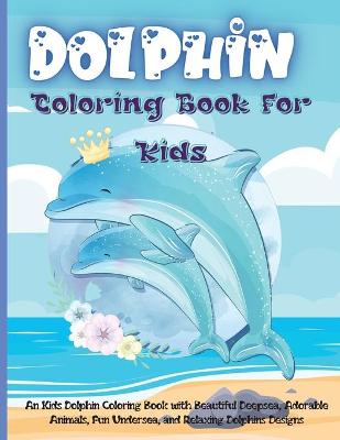 Book cover for Dolphin Coloring Book for KIds