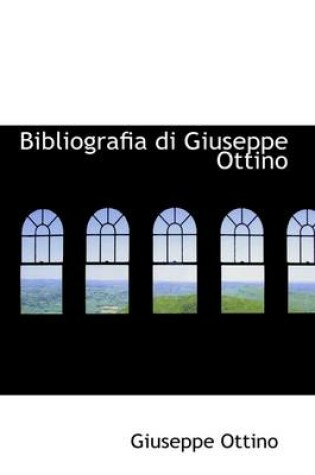 Cover of Bibliografia Di Giuseppe Ottino