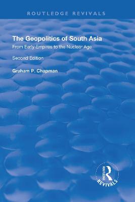 Book cover for The Geopolitics of South Asia: From Early Empires to the Nuclear Age