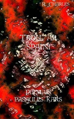 Book cover for Troll AR Spaini - Pirmais Pasaules Kar