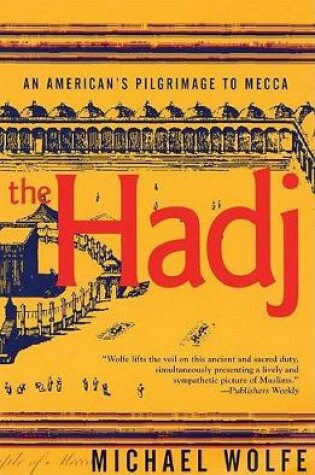 Cover of The Hadj: an American's Pilgrimage to Mecca