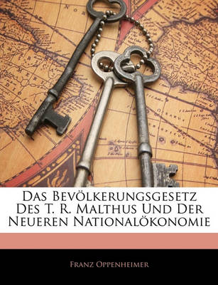 Book cover for Das Bevölkerungsgesetz Des T. R. Malthus Und Der Neueren Nationalökonomie