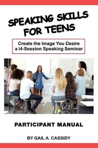 Cover of Speaking Skills for Teens Participant Manual