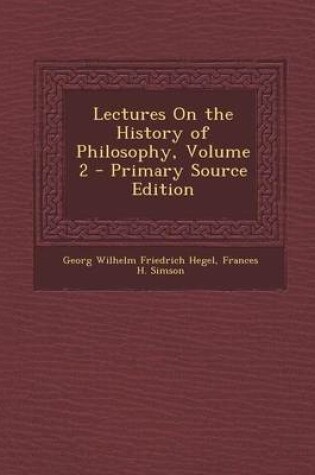 Cover of Lectures on the History of Philosophy, Volume 2 - Primary Source Edition