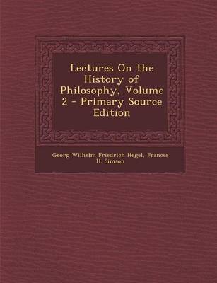 Book cover for Lectures on the History of Philosophy, Volume 2 - Primary Source Edition