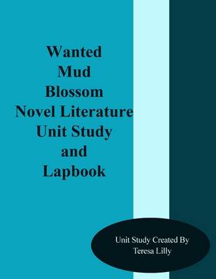 Book cover for Wanted Mud Blossom Novel Literature Unit Study and Lapbook