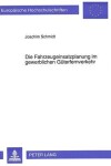 Book cover for Die Fahrzeugeinsatzplanung Im Gewerblichen Gueterfernverkehr