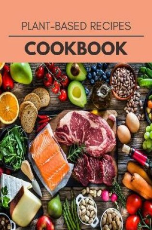 Cover of Plant-based Recipes Cookbook