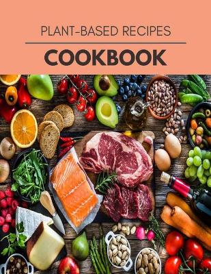 Book cover for Plant-based Recipes Cookbook