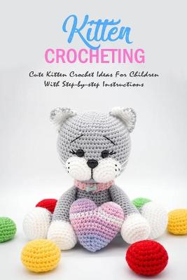 Book cover for Kitten Crocheting